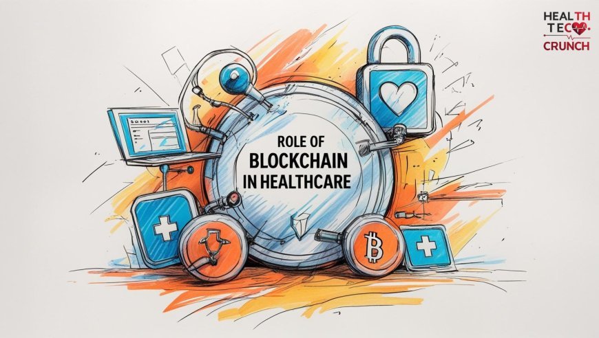 The Role of Blockchain in Healthcare: Building Trust and Efficiency