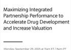 Maximizing Integrated Partnership Performance to Accelerate Drug Development and Increase Valuation