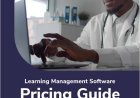 New for 2025: Learning Management System Pricing Guide for Healthcare and Medical Practices
