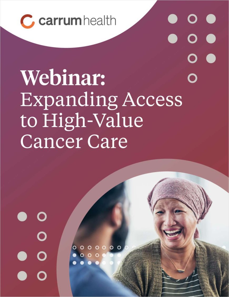 Expanding Access To High-Value Cancer Care